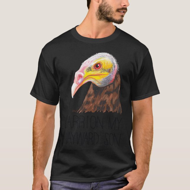 Carrion My Wayward Son (Lesser Gult-Headed Vultu) T Shirt (Framsida)