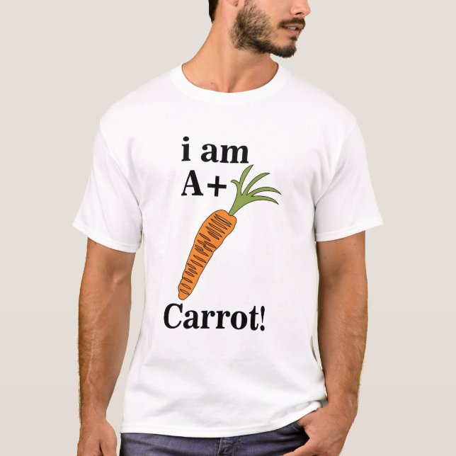 Carrot I är A+ Funny Carrot T Shirt (Framsida)