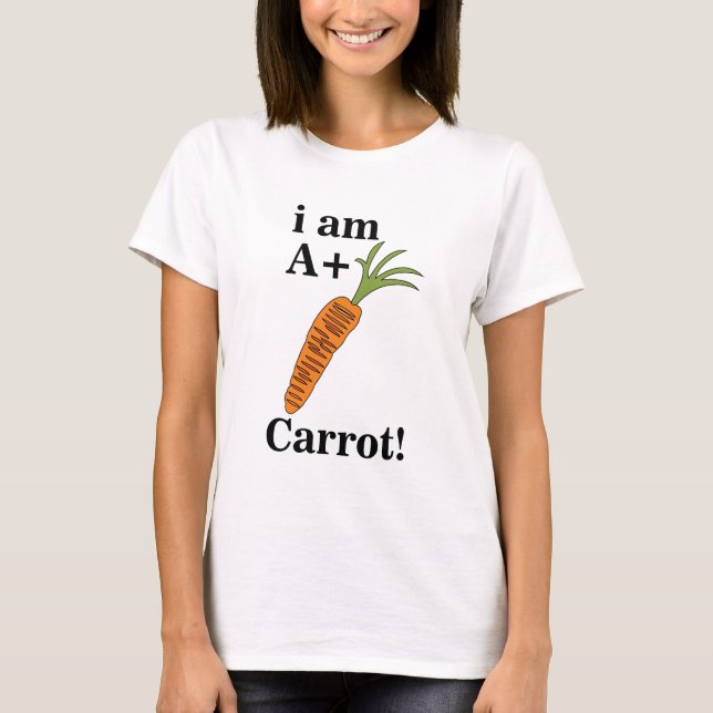 Carrot I är A+ Funny Carrot T Shirt (Framsida)