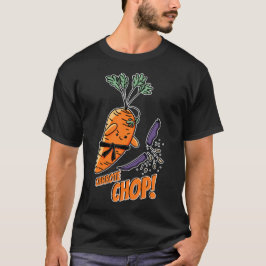 Carrote Chop! T Shirt