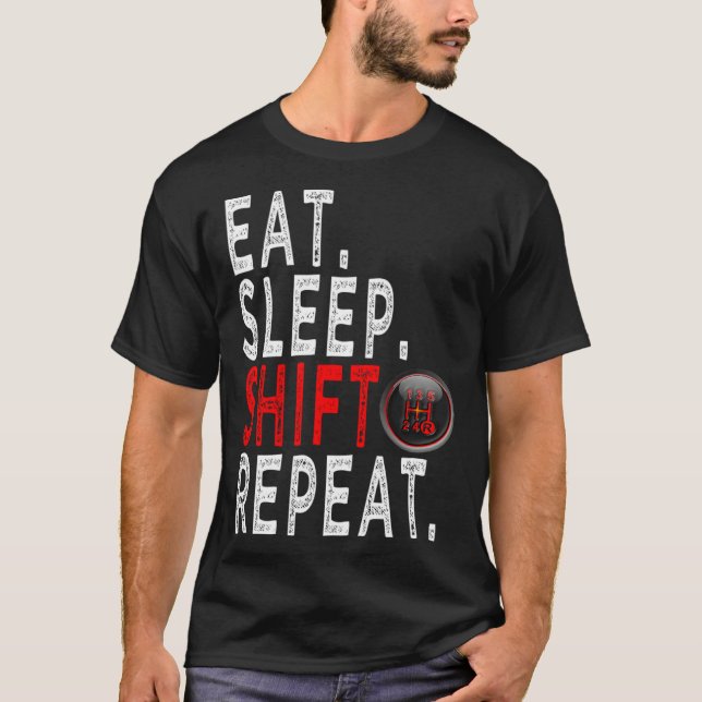 Cars Enthusiasts   eat sleep Shift Repeat T Shirt (Framsida)