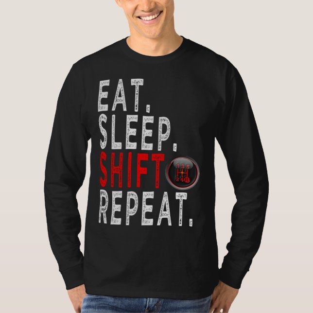 Cars Enthusiasts   eat sleep Shift Repeat T Shirt (Framsida)