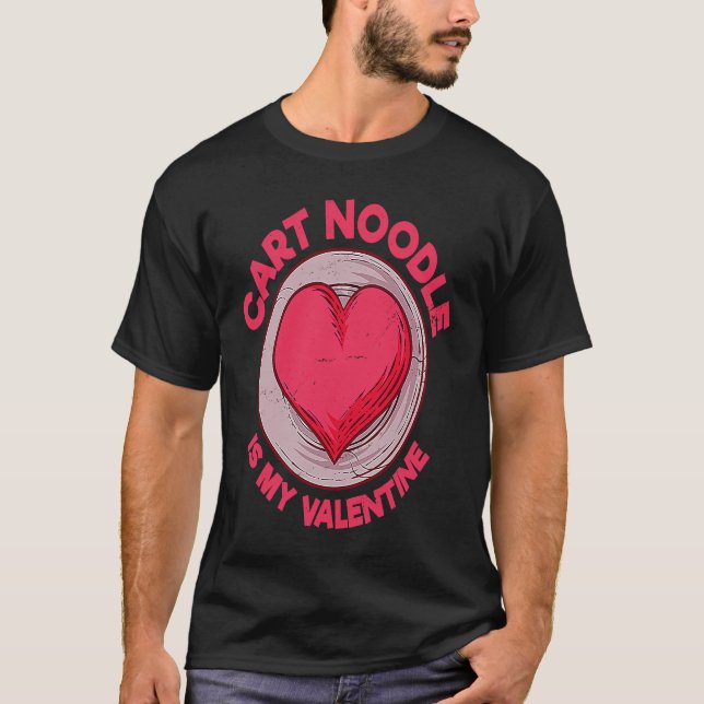 Cart Noodle Is My Valentine Hong Kong Food T Shirt (Framsida)
