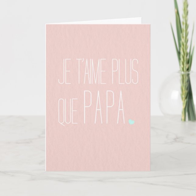 Carte de vœux Fête des mères -Je t'aime + que papa Kort (Framsida)