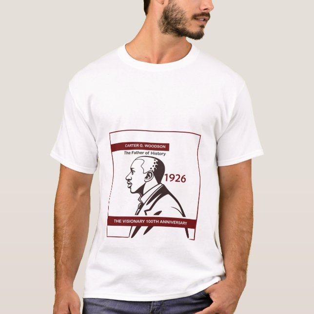 Carter G. Woodson Father of History 100th Annivers T Shirt (Framsida)
