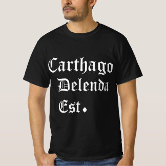 Carthago Delenda Est  Carthage Must Be Destroyed T Shirt