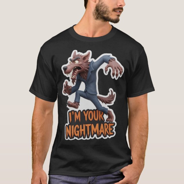 Cartoon werewolf in suit with Im Your Nightmare te T Shirt (Framsida)