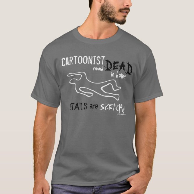 Cartoonist hittade död!  ~T-Shirt~ Tee (Framsida)