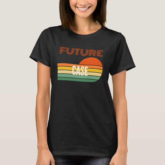 Case manager  Future Case manager T Shirt (Framsida)