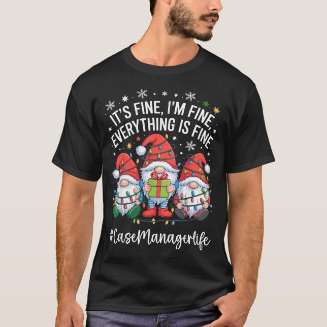 Case Manager Gnome Everything Is Fine Funny Christ T Shirt (Framsida)