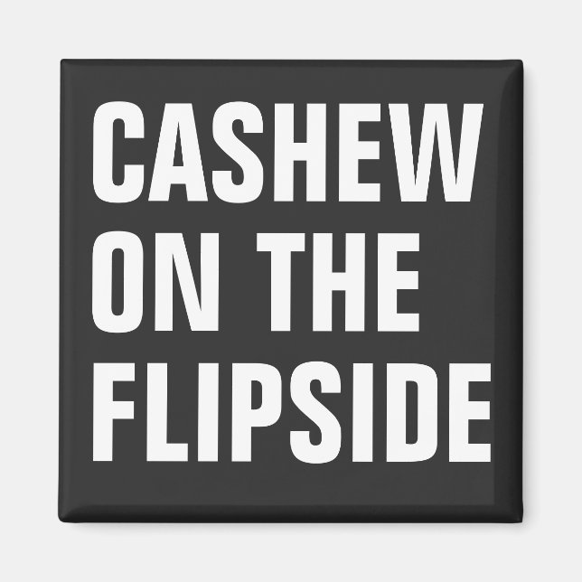 "Cashew on Flipside"-originalmagnet Magnet (Framsidan)