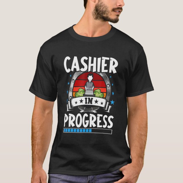 Cashier In Progress Trainee Student T Shirt (Framsida)