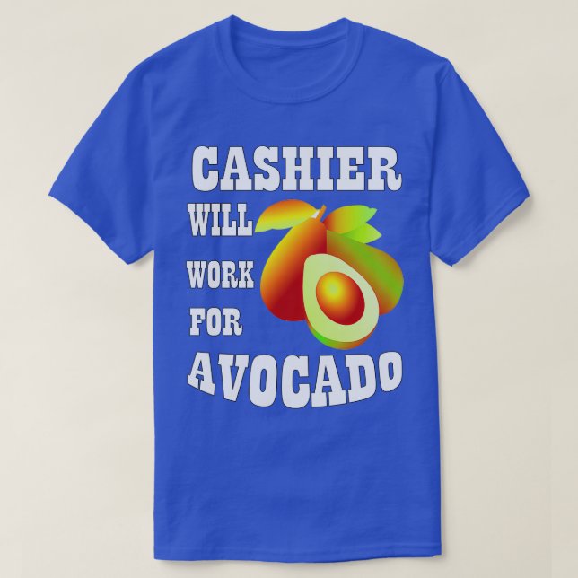 Cashier kommer att arbeta för Avocado T Shirt (Design framsida)