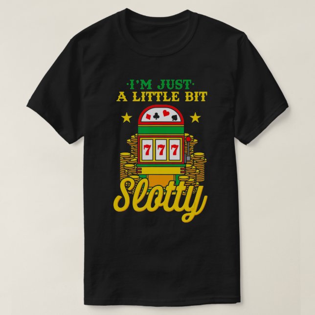 Casino Älskare... Jag är bara lite slynt Ga. T Shirt (Design framsida)