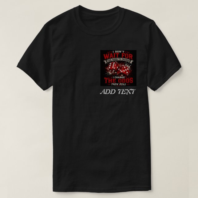 CASINO: Ändra Oddsen Tärning  T Shirt (Design framsida)