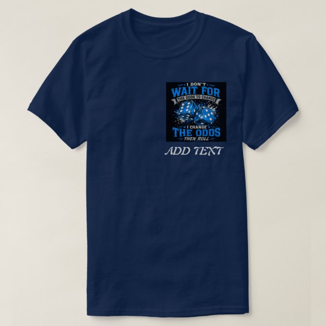 CASINO: Ändra Oddsen Tärningar T‑Shirt T Shirt (Design framsida)