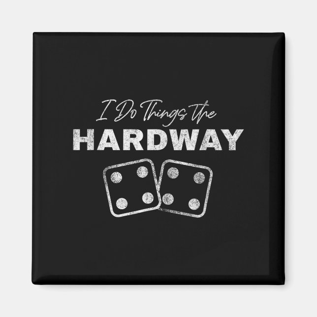 Casino Craps Player I Do Things The Hardway Gamble Magnet (Framsidan)