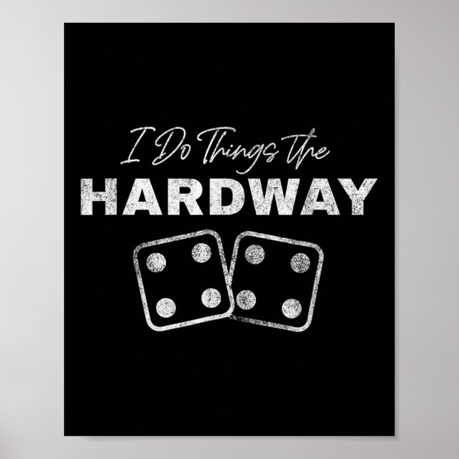 Casino Craps Player I Do Things The Hardway Gamble Poster (Framsidan)