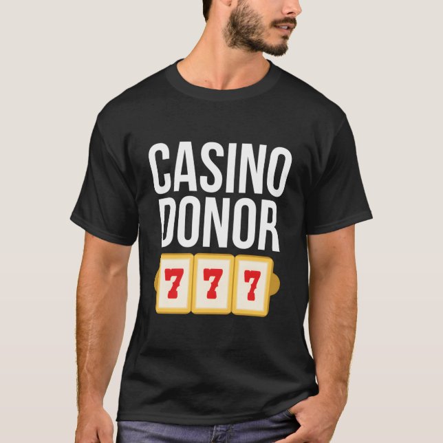 Casino Donor Gambling Gambler Joke T Shirt (Framsida)