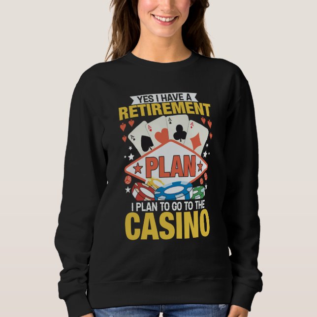 Casino Poker Gambler Yes I Do Have A Retirement Pl T Shirt (Framsida)