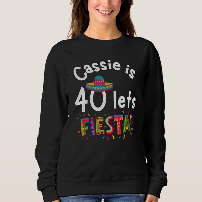 Cassie is 40 Let s Fiesta T Shirt (Framsida)