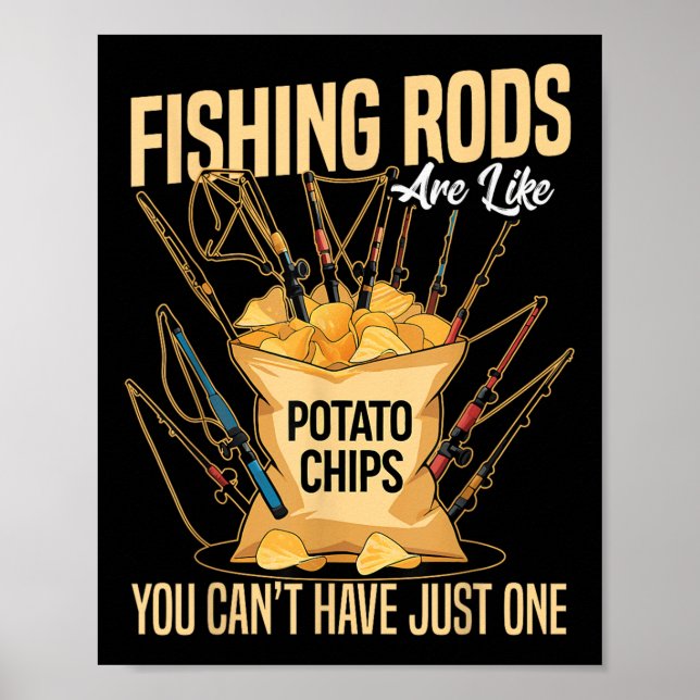 Cast And Catch Fishing Rods Are Like Potato Chips  Poster (Framsidan)