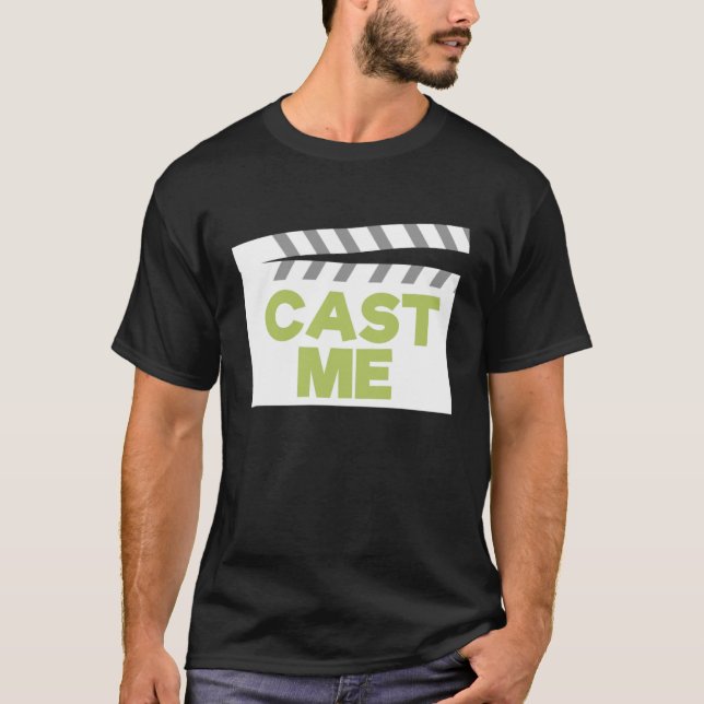 Cast Me Actress Theater I Actor T Shirt (Framsida)