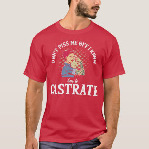 Castrate Feminist Girl Feminism Vet Tech Equality T Shirt