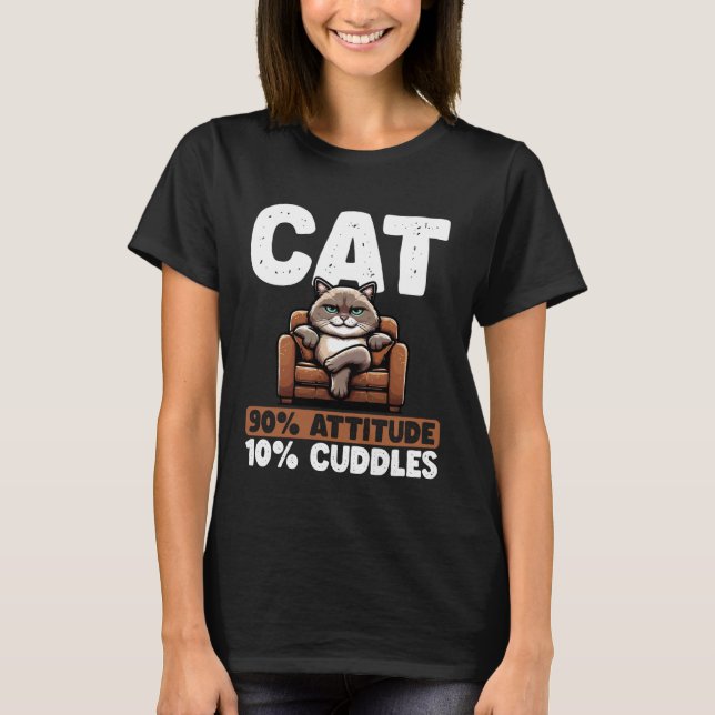 Cat 90 Attitude 10 Cuddles Cat Funny Grumpy T Shirt (Framsida)