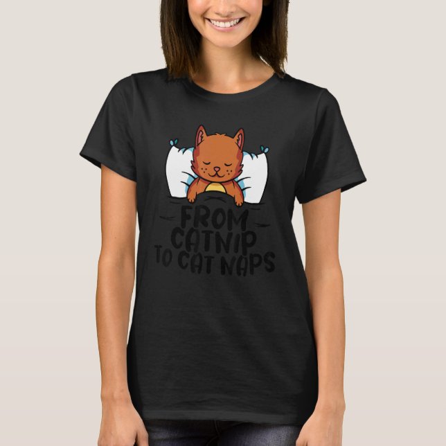 Cat Animal  Pet Store From catnip to cat naps T Shirt (Framsida)