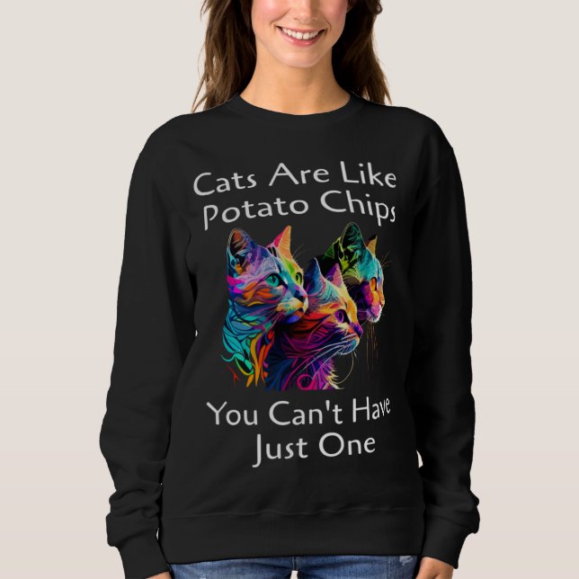 Cat Are Like Potato Chips You Can't Have Just One  T Shirt (Framsida)