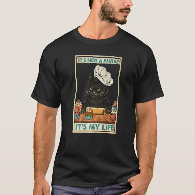 Cat Baking It's Not A Phare It's My Life Cooking C T Shirt (Framsida)