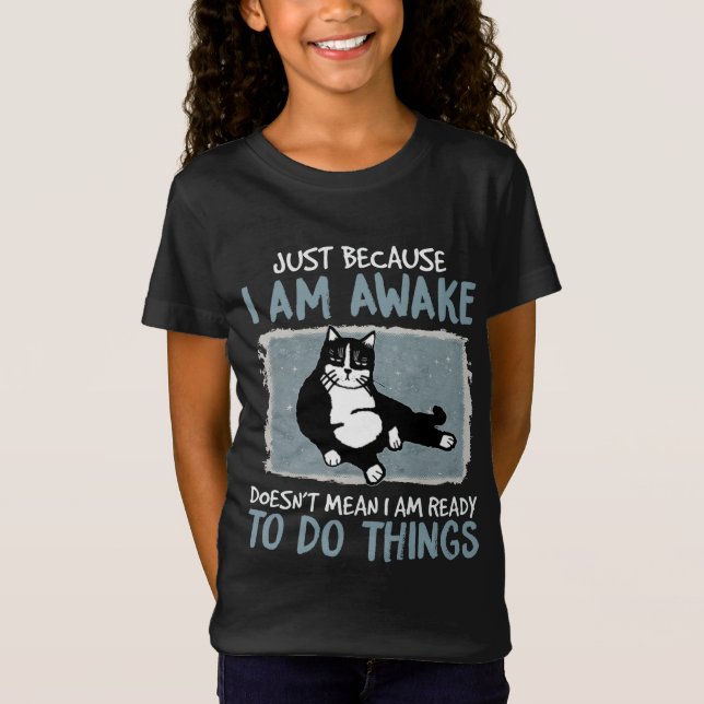 Cat bara för att jag är AVaken Elak inte Lazy Cat T Shirt (Framsida)