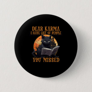 Cat Bäste Karma, jag har en lista över människor d Knapp