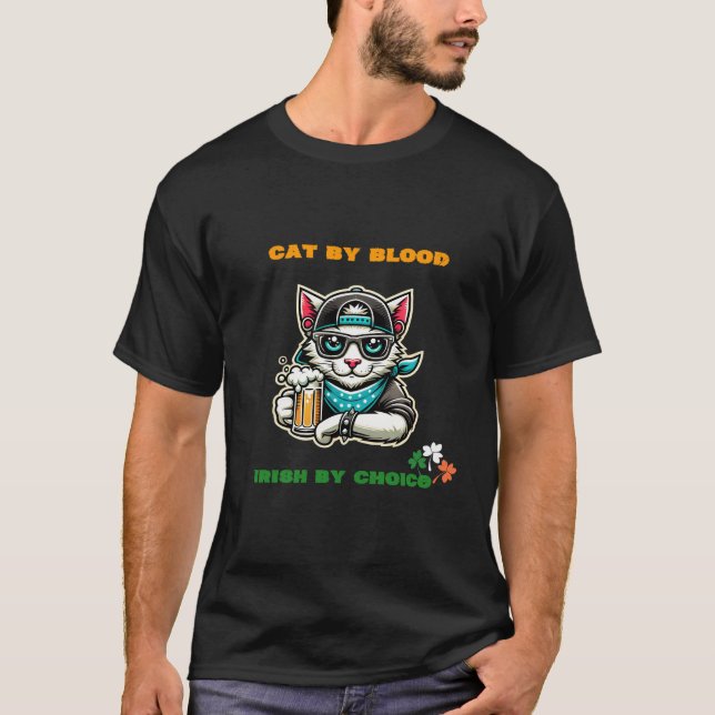 "Cat by Blood, Irish by Choice" St. Patrick's Day T Shirt (Framsida)
