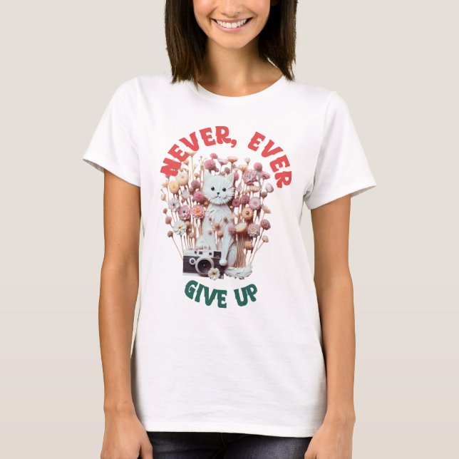 Cat & Camera: Never Give Up T Shirt (Framsida)
