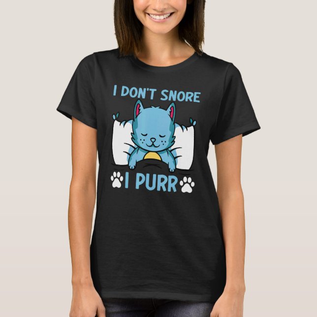Cat  Cat Meme I Don't Snore I Purr I  Cat T Shirt (Framsida)