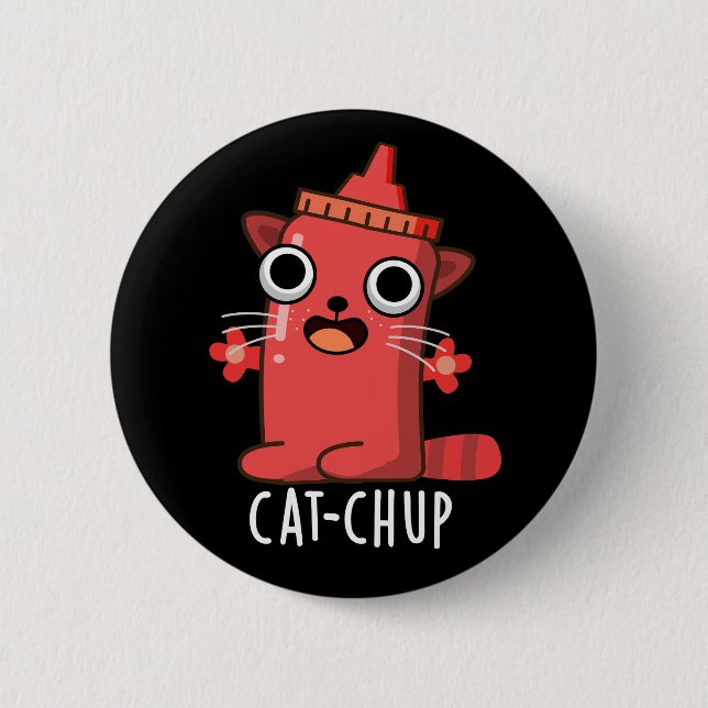 Cat chup Funny Ketchup Pun Mörk BG Knapp (Framsida)