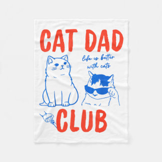 Cat Dad Club Life Is Better With Cats Cat Dad Cat  Fleecefilt