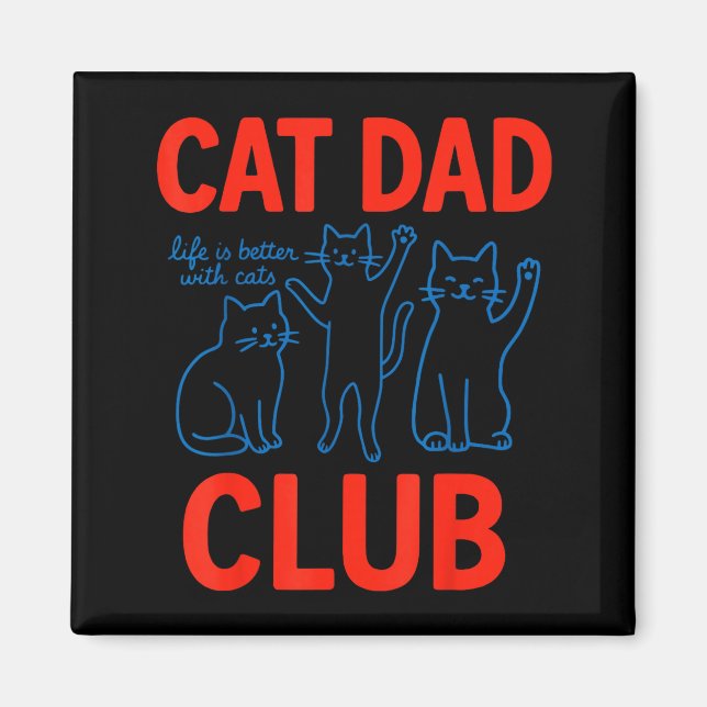 Cat Dad Club Life Is Better With Cats Father's Day Magnet (Framsidan)