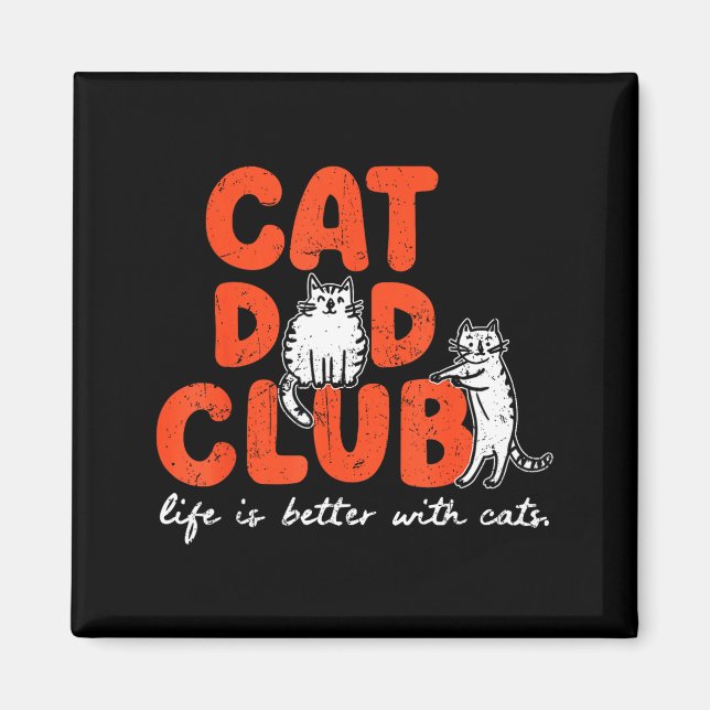 Cat Dad Club Life Is Better With Cats Father's Day Magnet (Framsidan)