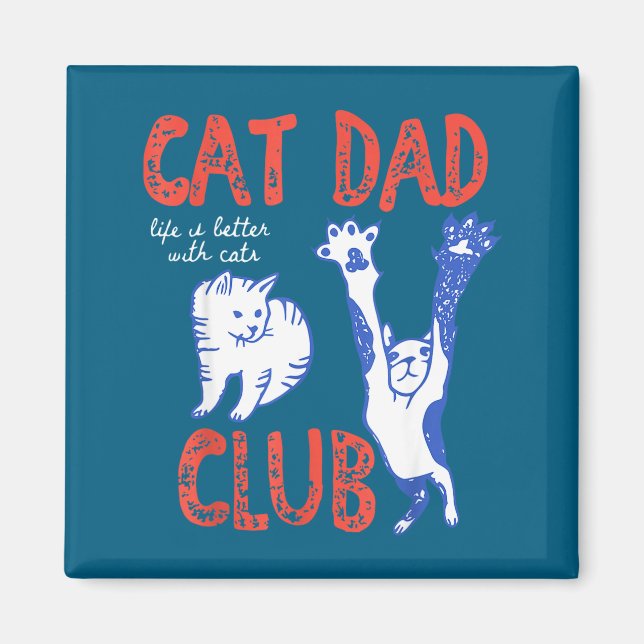 Cat Dad Club Life Is Better With Cats Father's Day Magnet (Framsidan)