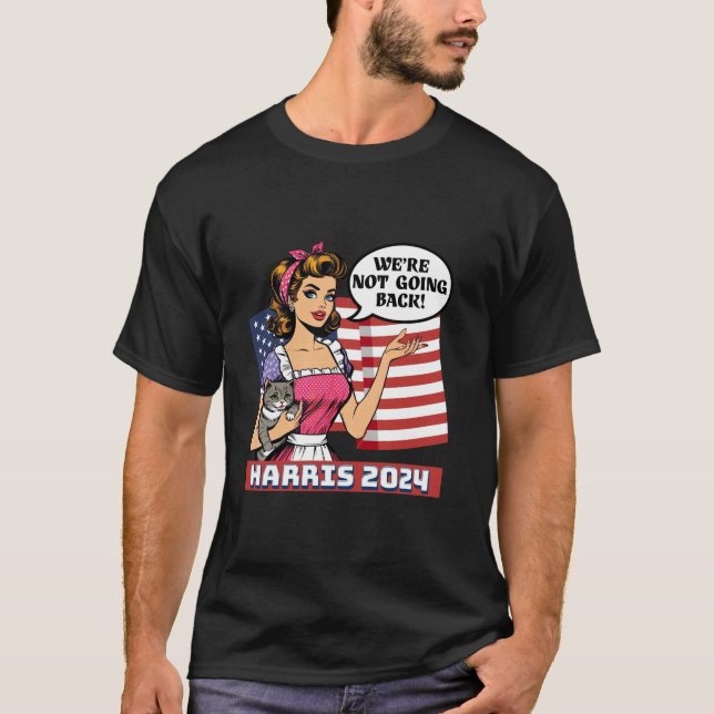 Cat Dam Vi ska inte åka tillbaka till Harris 2024  T Shirt (Framsida)