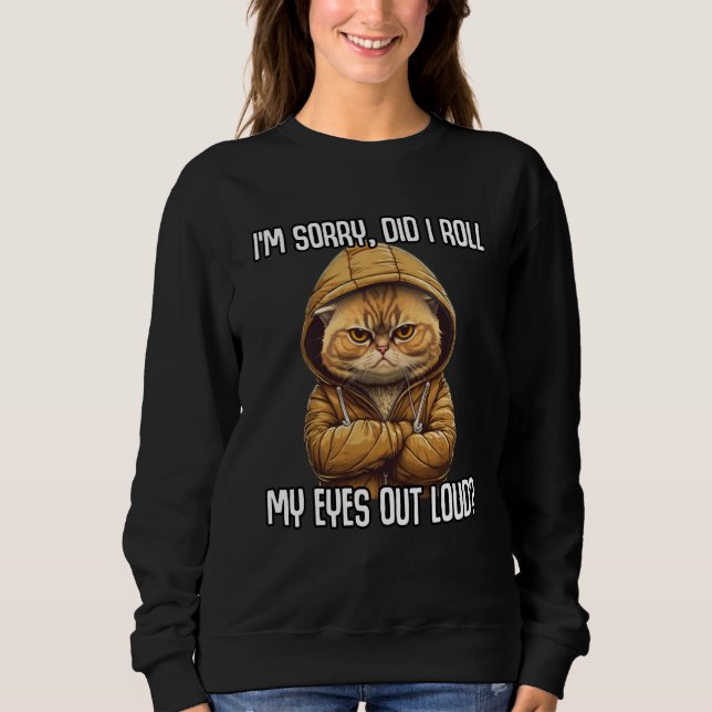 Cat Did I Roll My Eyes Out Loud Sarcastic T Shirt (Framsida)
