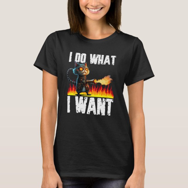 Cat  Do What I want for Men Women T Shirt (Framsida)