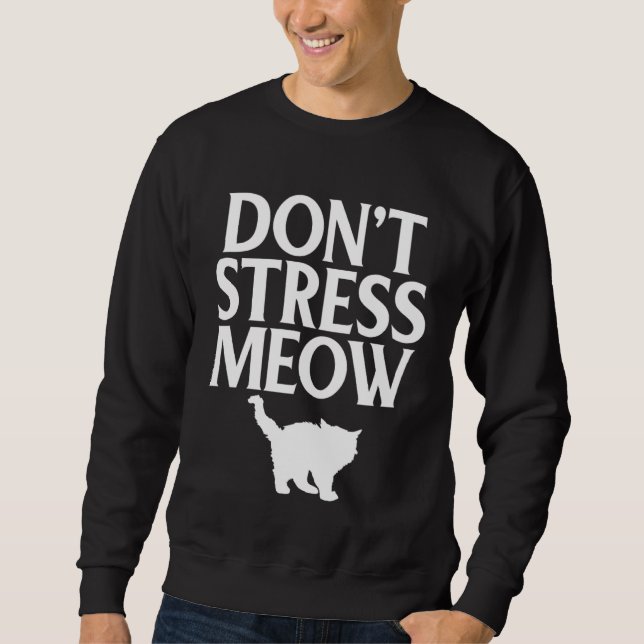 Cat  Don t Stress Meow Kitty Kitten Lång Ärmad Tröja (Framsida)