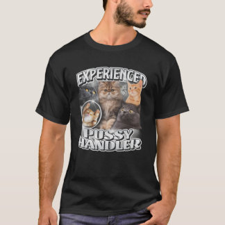 Cat-erfaren Pussy Handler T Shirt
