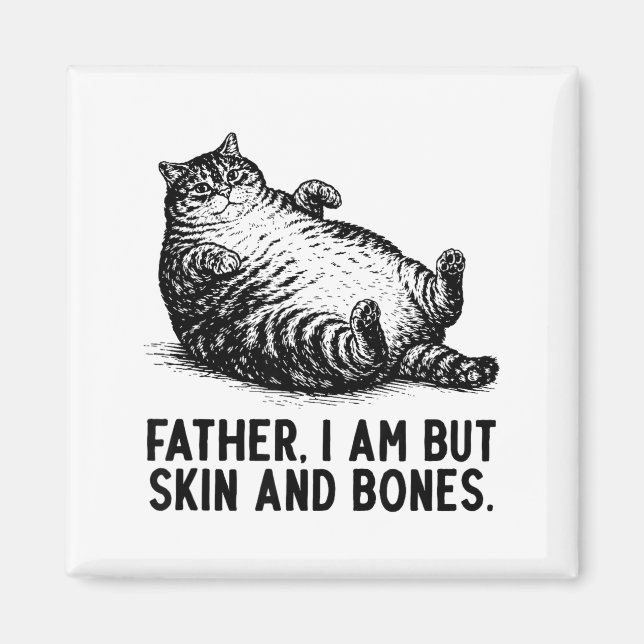 Cat Father I Am But Skin And Bones  Magnet (Framsidan)