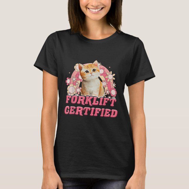 Cat Forklift Auktoriserad Funny För manar Kvinnor T Shirt (Framsida)