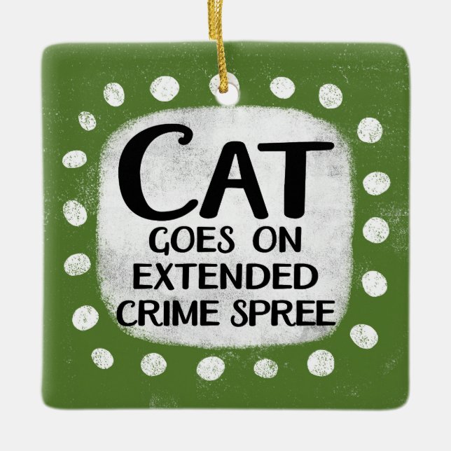 Cat Goes on Extended Crime Spree Ornament (Framsida)